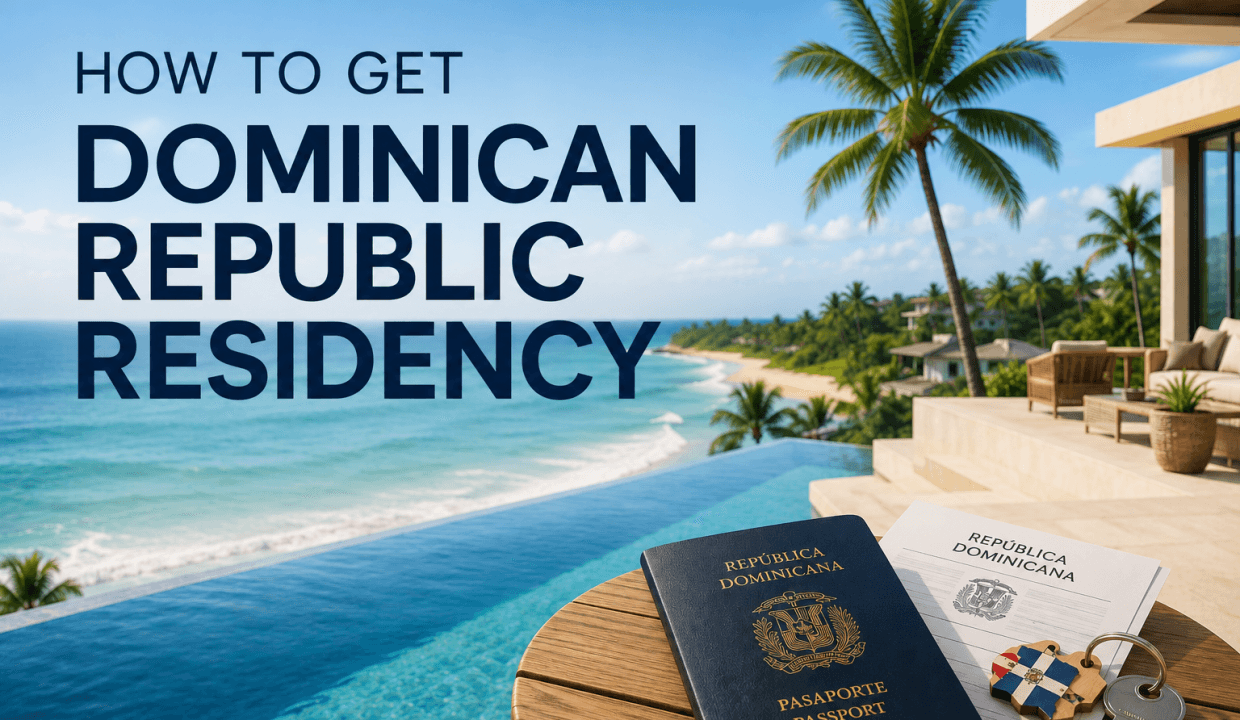 How to Get Dominican Republic Residency Through Real Estate Investment (2026 Guide)